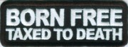 born-free-taxed-to-death-patch born-free-taxed-to-death-patch