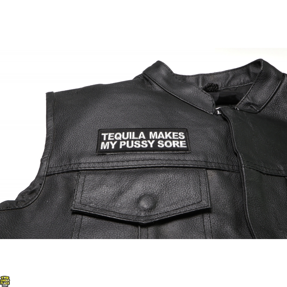 Tequila Makes My Pussy Sore Patch Thecheapplace