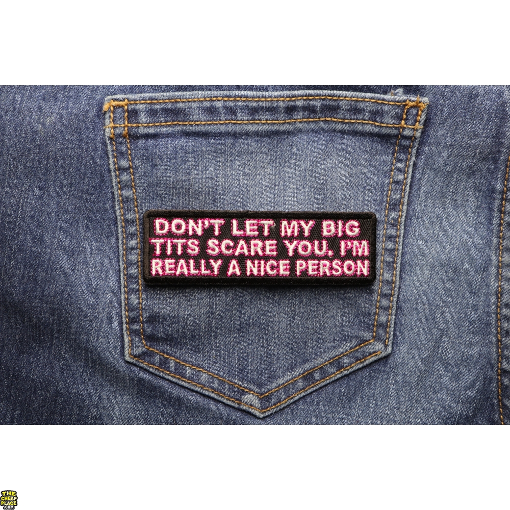 Don T Let My Big Tits Scare You I M Really A Nice Person Patch