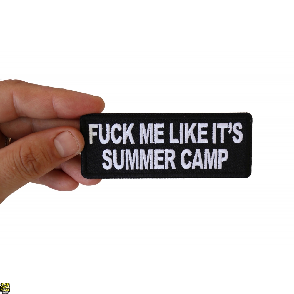 Fuck Me Like It S Summer Camp Patch