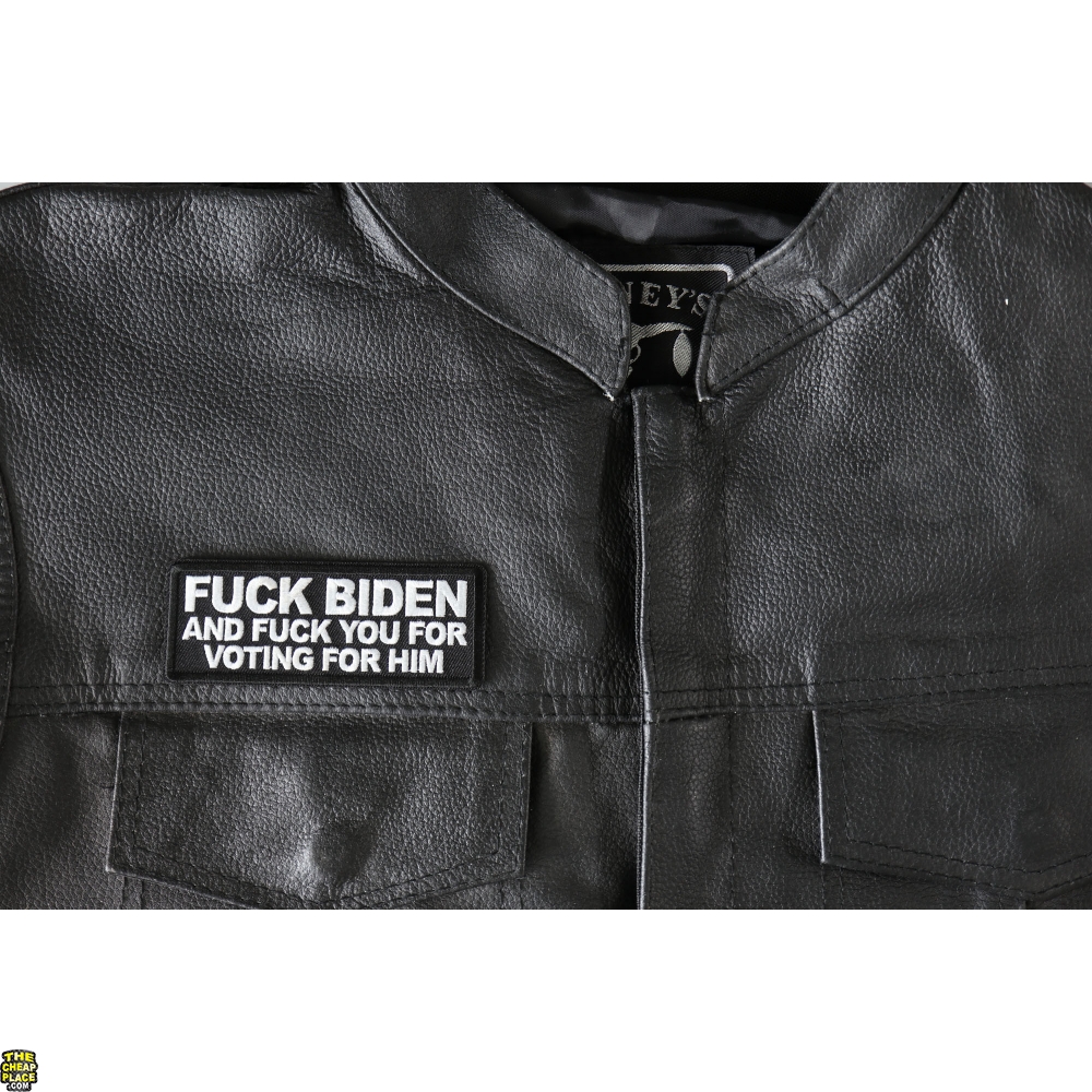 Fuck Biden And Fuck You For Voting For Him Patch Thecheapplace