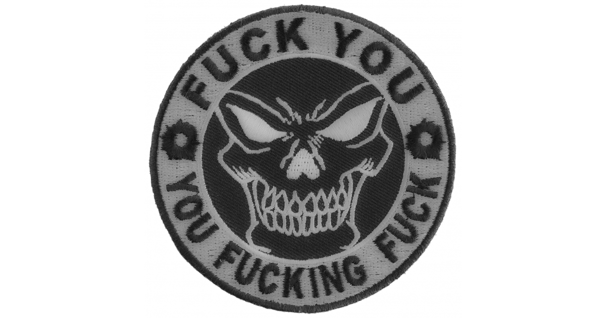 Fuck You You Fucking Fuck Skull Patch By Ivamis Patches