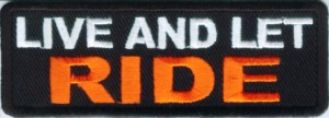 Live And Let Ride Patch