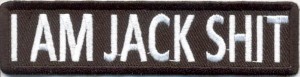 I am jack shit patch