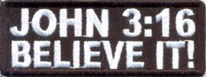 John 3 16 Believe it Patch