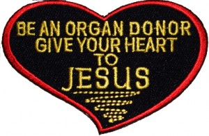 Be an organ donor give your heart to Jesus Patch