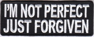 I'm not perfect just forgiven patch