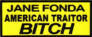 Jane Fonda American Traitor Bitch Patch