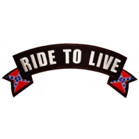 Ride To Live Rebel Flag Rocker Patch