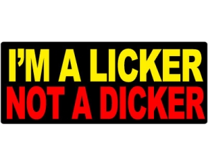 I'm A Licker Not A Dicker Patch