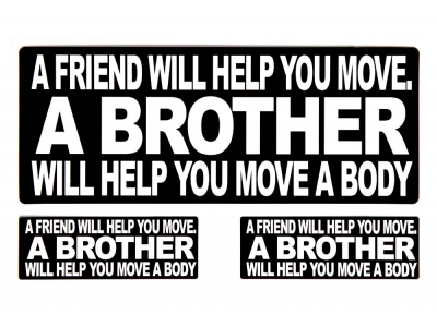 A Friend Will Help You Move A BROTHER Will Help You Move A Body Sticker