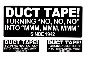 Duct Tape Turning No No No Into Mmm Mmm Since 1942 Sticker