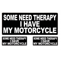 Some Need Therapy I Have My Motorcycle Sticker