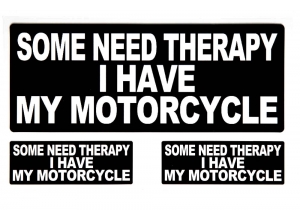 Some Need Therapy I Have My Motorcycle Sticker