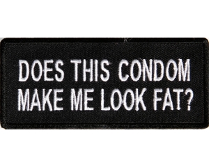Does This Condom Make Me Look Fat Patch