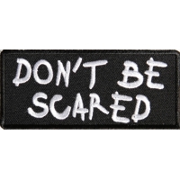 Don't Be Scared Patch Don't Be Scared Patch