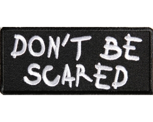 Don't Be Scared Patch