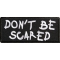 Don't Be Scared Patch