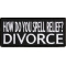 How Do You Spell Relief Divorce Patch