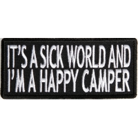 It's A Sick World And I'm A Happy Camper Patch