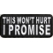 This Won't Hurt I Promise Patch