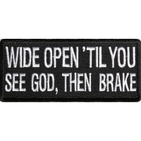 Wide Open Til You See God Then Brake Patch Wide Open Til You See God Then Brake Patch