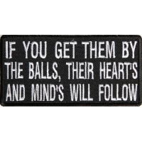 If You Get Them By The Balls Their Hearts And Minds Will Follow Patch