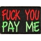 Fuck You Pay Me Patch