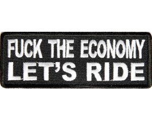 Fuck The Economy Lets Ride Patch