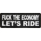 Fuck The Economy Lets Ride Patch