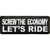 Screw The Economy Lets Ride Patch Screw The Economy Lets Ride Patch