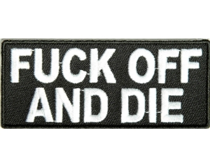 Fuck Off And Die Patch