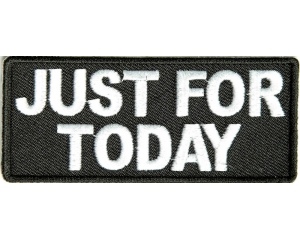 Just For Today Patch