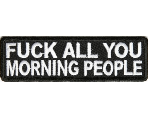 Fuck All You Morning People Patch