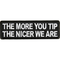 More You Tip Nicer We Are Patch