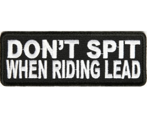 Don't Spit When Riding Lead Patch