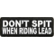 Don't Spit When Riding Lead Patch