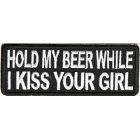 Hold My Beer While I Kiss Your Girl Patch