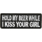 Hold My Beer While I Kiss Your Girl Patch