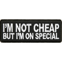 I'm Not Cheap But I'm On Special Patch I'm Not Cheap But I'm On Special Patch
