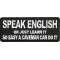Speak English or Just Learn It So Easy Even a Caveman Can Do it Iron on Morale Patch