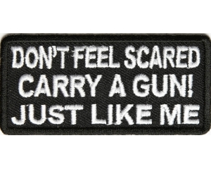 Carry A Gun Just Like Me Patch | Embroidered Patches