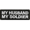 My Husband My Soldier Patch