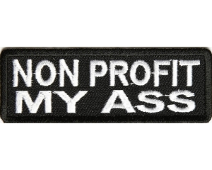 Non Profit My Ass Patch