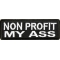 Non Profit My Ass Patch