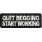 Quit Begging Start Working Patch