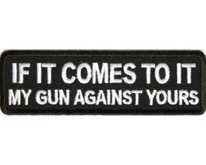 My Gun Against Yours Patch | Embroidered Patches