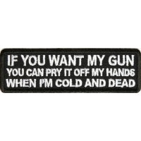 Pry My Gun Off My Dead Cold Hands Patch | Embroidered Patches
