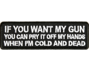 Pry My Gun Off My Dead Cold Hands Patch | Embroidered Patches