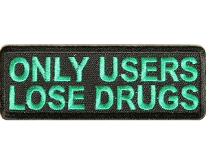 Only Users Lose Drugs Patch